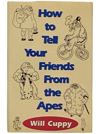 Item #2331597 How to Tell Your Friends from the Apes. Will Cuppy, P. G. Wodehouse, Introduction