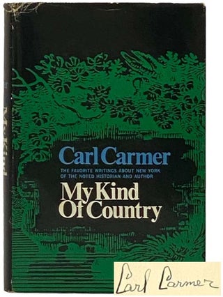 Item #2331608 My Kind of Country: Favorite Writings about New York. Carl Carmer