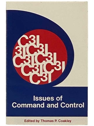Item #2331610 C3 I: Issues of Command and Control. Thomas P. Coakley