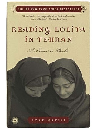 Item #2331654 Reading Lolita in Tehran: A Memoir in Books. Azar Nafisi