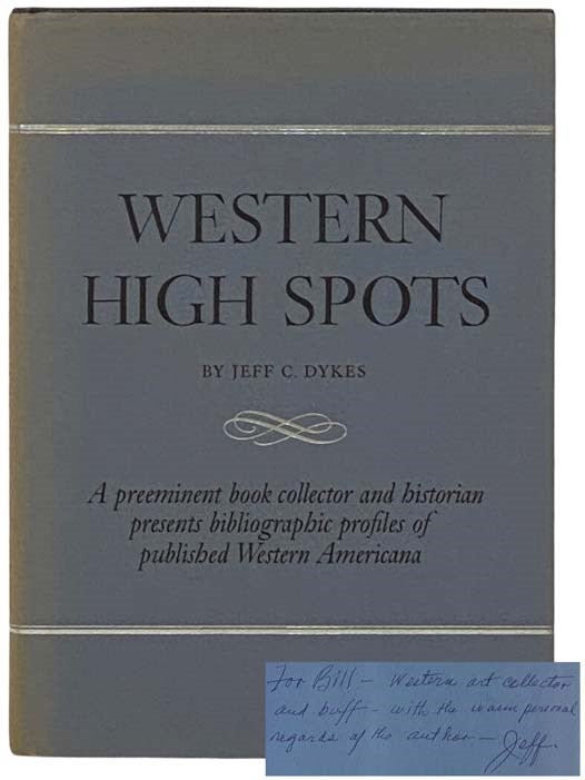 Item #2331657 Western High Spots: Reading and Collecting Guides. Jeff C. Dykes, Leland D. Case, Foreword.