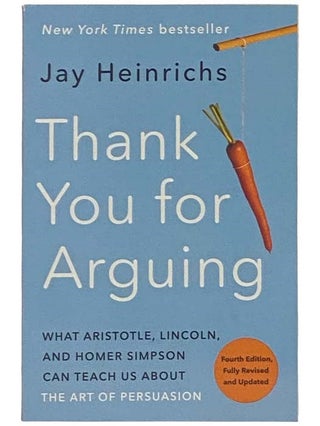 Item #2331737 Thank You For Arguing: What Aristotle, Lincoln, and Homer Simpson Can Teach Us...