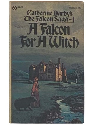 Item #2331757 A Falcon for a Witch (The Falcon Saga, No. 1). Catherine Darby