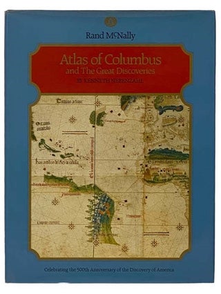 Item #2331807 Atlas of Columbus and The Great Discoveries. Kenneth Nebenzahl, Don Higginbotham