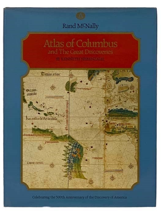 Item #2331807 Atlas of Columbus and The Great Discoveries. Kenneth Nebenzahl, Don Higginbotham.