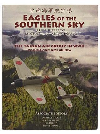 Item #2331834 Eagles of the Southern Sky: Tainan Kaigun Kokutai - An Illustrated History of the...
