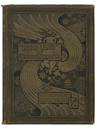Rubaiyat of Omar Khayyam, the Astronomer-Poet of Persia, Rendered into English Verse by Edward. Omar Khayyam, Edward Fitzgerald.