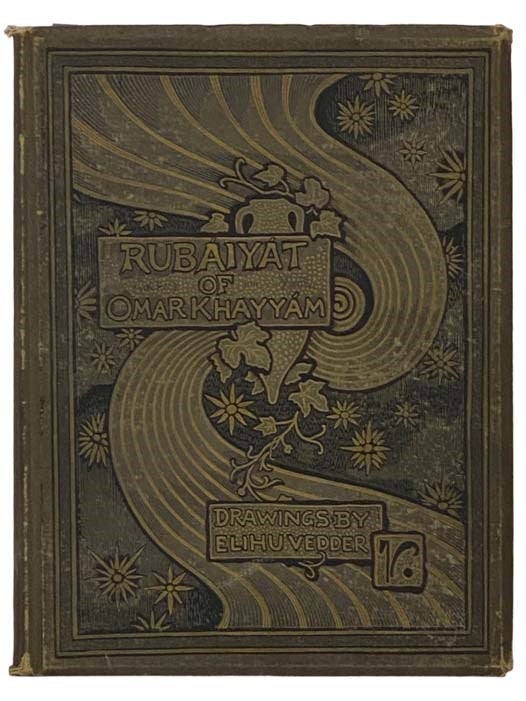 Item #2331841 Rubaiyat of Omar Khayyam, the Astronomer-Poet of Persia, Rendered into English Verse by Edward Fitzgerald, with an Accompaniment of Drawings by Elihu Vedder. Omar Khayyam, Edward Fitzgerald.
