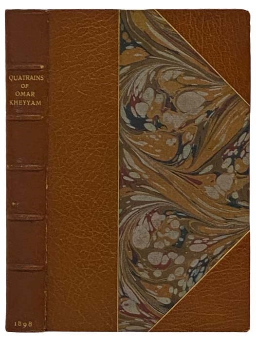 Item #2331907 The Quatrains of Omar Kheyyam of Nishapour, Now First Completely Done into English Verse from the Persian, in Accordance with the Original Forms, with a Biographical and Critical Introduction [The Rubaiyat of Omar Khayyam]. Omar Khayyam, John Payne.