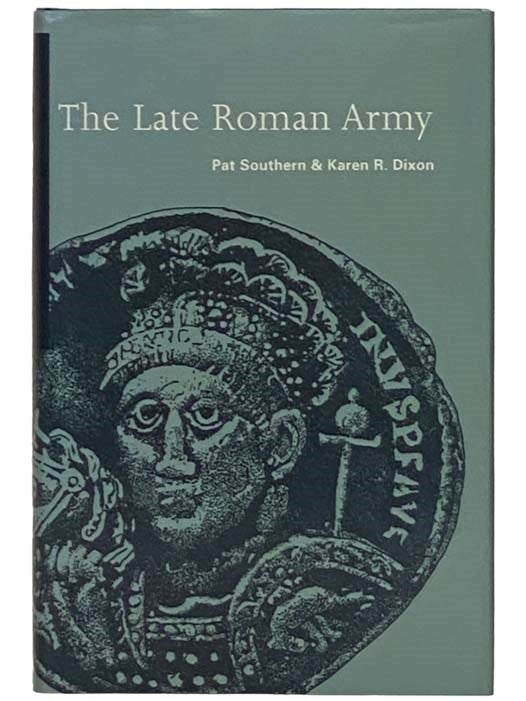 Item #2331931 The Late Roman Army. Pat Southern, Karen R. Dixon.