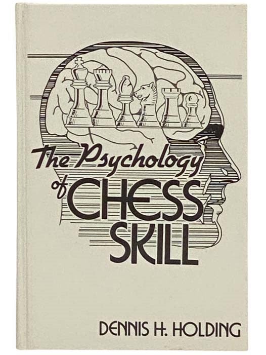 Item #2331935 The Psychology of Chess Skill. Dennis H. Holding.