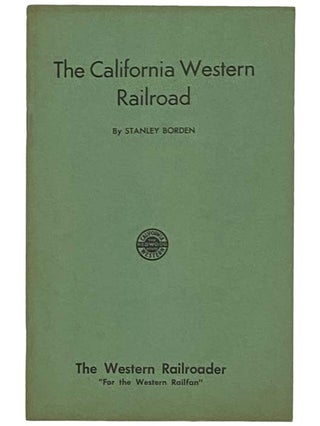 Item #2331949 The California Western Railroad (The Western Railroader, Vol. 20, No. 8, Issue No....