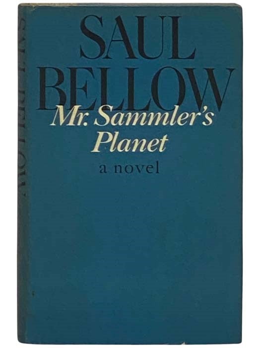 Item #2331956 Mr. Sammler's Planet: A Novel. Saul Bellow.