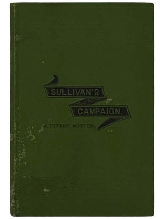 Item #2331959 History of Sullivan's Campaign against the Iroquois; Being a Full Account of the...
