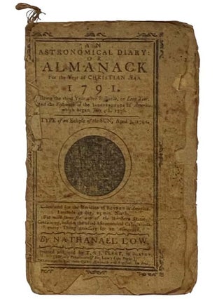 Item #2332034 An Astronomical Diary: or Almanack for the Year of Christian Aera 1791. Being the...