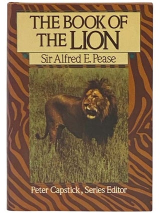 Item #2332050 The Book of the Lion. Alfred E. Pease