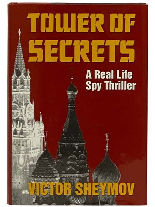 Item #2332054 Tower of Secrets: A Real Life Spy Thriller. Victor Sheymov.