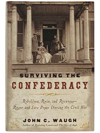 Item #2332064 Surviving the Confederacy: Rebellion, Ruin, and Recovery - Roger and Sara Pryor...