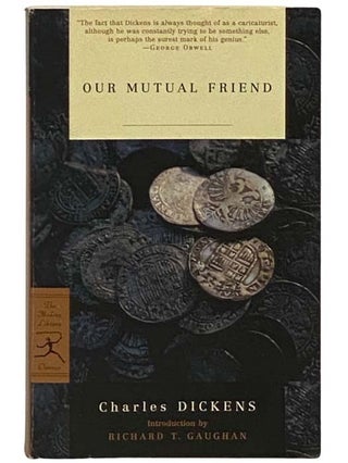 Item #2332075 Our Mutual Friend (Modern Library Classics). Charles Dickens