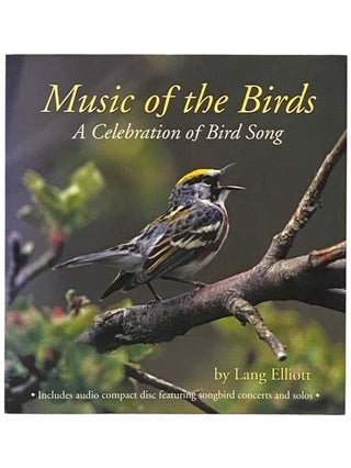 Item #2332104 Music of the Birds: A Celebration of Bird Song (Includes CD). Lang Elliot
