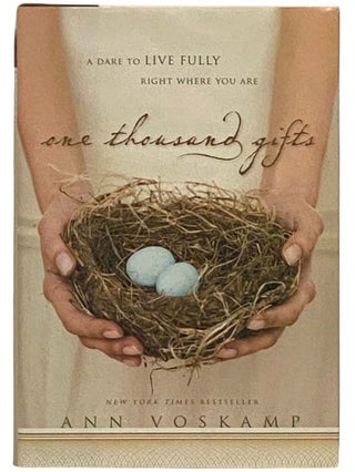 Item #2332127 One Thousand Gifts: A Dare to Live Fully Right Where You Are. Ann Voskamp