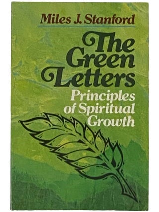 Item #2332132 The Green Letters: Principles of Spiritual Growth. Miles J. Stanford