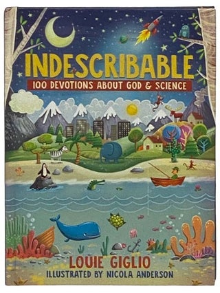 Item #2332146 Indescribable: 100 Devotions About God and Science. Louie Giglio