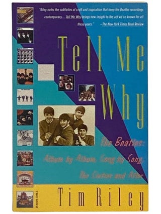 Item #2332150 Tell Me Why: A Beatles Commentary. Tim Riley
