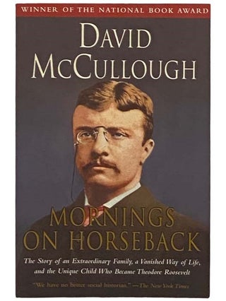Item #2332155 Mornings on Horseback: The Story of an Extraordinary Family, a Vanished Way of...