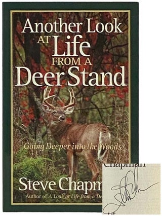 Item #2332161 Another Look at Life from a Deer Stand: Going Deeper into the Woods. Steven Chapman