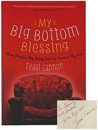 Item #2332162 My Big Bottom Blessing: How Hating My Body Led to Loving My Life. Teasi Cannon
