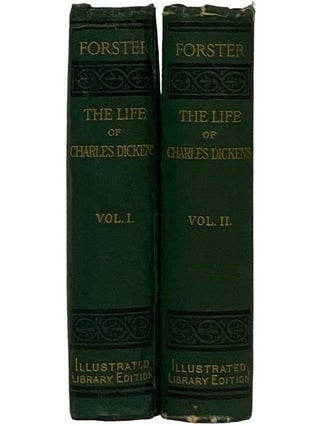 The Life of Charles Dickens, in Two Volumes.: 1812-1847; 1847-1870. (Library Edition)
