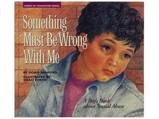 Item #2332238 Something Must Be Wrong with Me: A Boy's Book About Sexual Abuse (Hurts of...