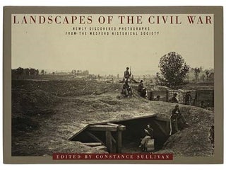 Item #2332242 Landscapes of the Civil War: Newly Discovered Photographs from the Medford...