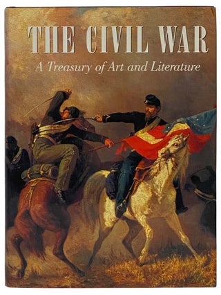 Item #2332249 The Civil War: A Treasury of Art and Literature. Stephen W. Sears
