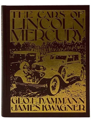 Item #2332253 The Cars of Lincoln-Mercury. George H. Dammann, James K. Wagner