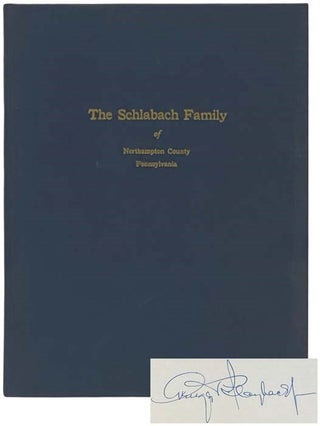 Item #2332254 The Schlabach Family of Northampton County, Pennsylvania. George Pendleton Jr Slayback