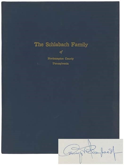 Item #2332254 The Schlabach Family of Northampton County, Pennsylvania. George Pendleton Jr Slayback.