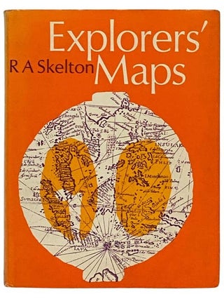 Item #2332282 Explorers' Maps: Chapters in the Cartographic Record of Geographical Discovery. R....
