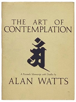 Item #2332303 The Art of Contemplation: A Facsimile Manuscript with Doodles. Alan Watts