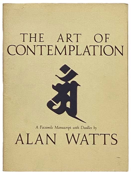Item #2332303 The Art of Contemplation: A Facsimile Manuscript with Doodles. Alan Watts.