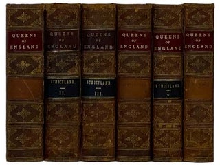 Item #2332308 Lives of the Queens of England, from the Norman Conquest, in Six Volumes. Agnes...