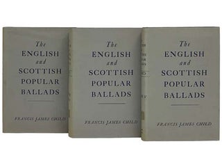 Item #2332310 The English and Scottish Popular Ballads, in Five Volumes. Francis James Child, G....