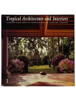 Item #2332315 Tropical Architecture and Interiors: Tradition-Based Design of Indonesia, Malaysia,...
