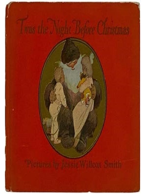 Item #2332321 Twas the Night Before Christmas: A Visit from St. Nicholas. Clement C. Moore, Clarke