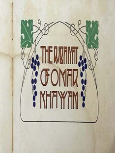 The Rubaiyat of Omar Khayyam