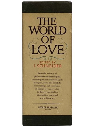 The World of Love, in Two Volumes: Volume I. The Meaning of Love; Volume II: The Experience of Love