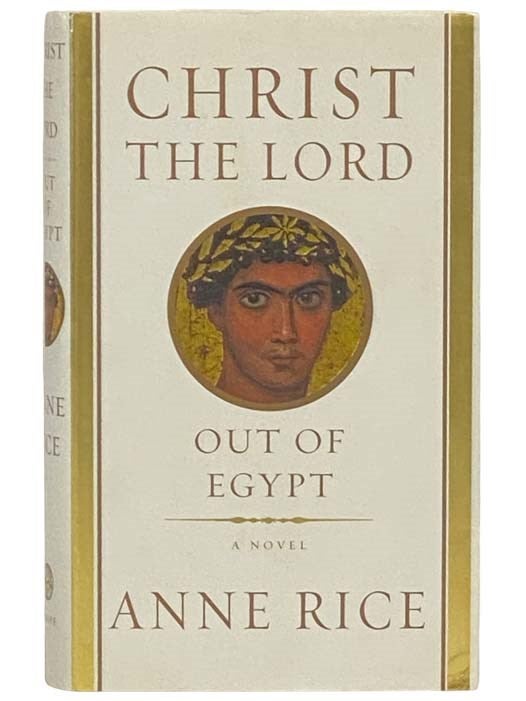Item #2332443 Christ the Lord: Out of Egypt. Anne Rice.