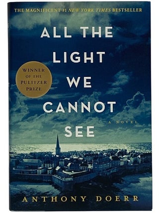 Item #2332515 All the Light We Cannot See: A Novel. Anthony Doerr
