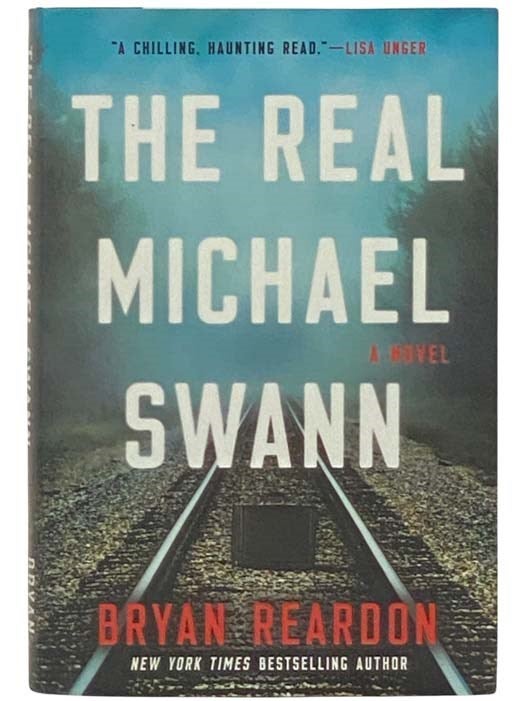 Item #2332518 The Real Michael Swann: A Novel. Bryan Reardon.